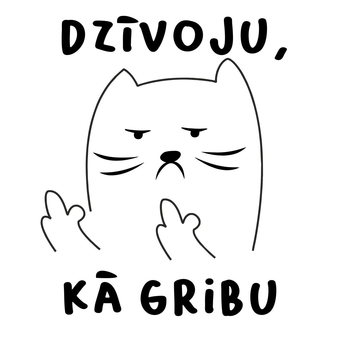 Balti UNISEX krekli "Dzīvoju, kā gribu"